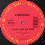 Peter Brown (2) : (Love Is Just) The Game (12")