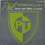 Phil Thornalley : Love Me Like A Rock (12", Single, Pin)