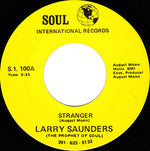 Larry Saunders (The Prophet Of Soul)* : Stranger (7")