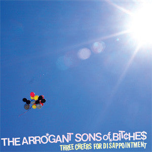 The Arrogant Sons Of Bitches : Three Cheers For Disappointment (LP, Album, Sun)
