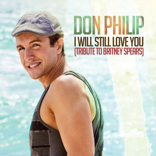 the album cover for Don Philip - I Will Still Love You: Tribute to Britney Spears