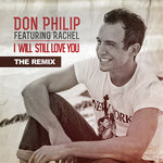 the album cover for Don Philip - I Will Still Love You: Remix