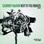 the album cover for Vaughn, Courtney - Next to You: Remixes 2