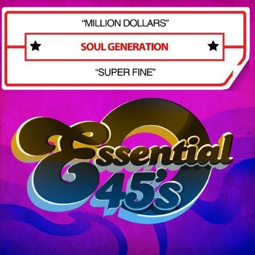 the album cover for Soul Generation - Million Dollars / Super Fine (Mod)