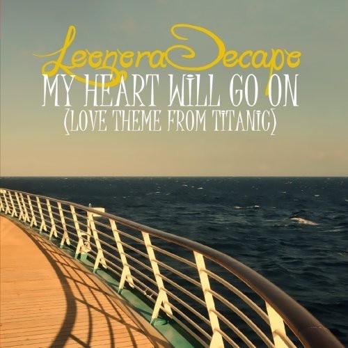 the album cover for Leonora Decapo - My Heart Will Go on - the Remixes