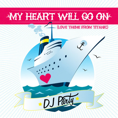 the album cover for Dj Party - My Heart Will Go On (Mod)