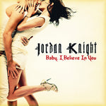 the album cover for Jordan Knight - Baby I Believe in You