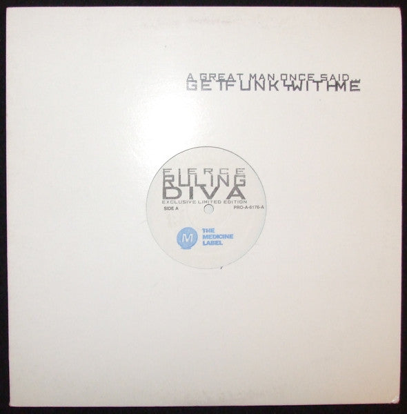 Fierce Ruling Diva : A Great Man Once Said... Get Funky With Me (12", Ltd, Promo, Whi)