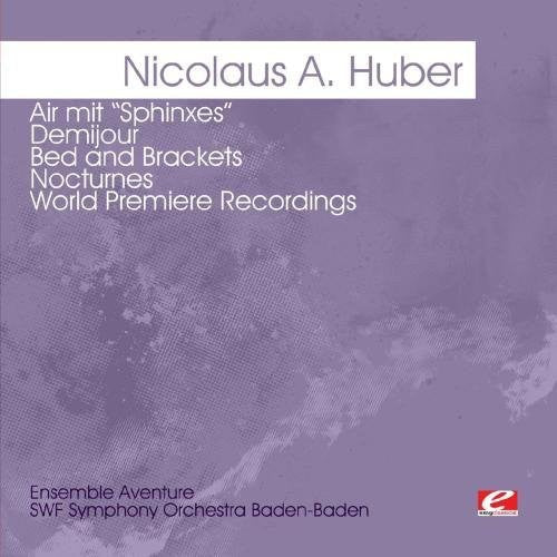 the album cover for A Huber Nicolaus - Huber: Air Mit Sphinxe Demijour - Bed & Brackets