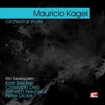 the album cover for Mauricio Kagel - Kagel: Orchestral Works