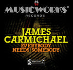 the album cover for Carmichael.James - Everybody Needs Somebody
