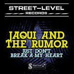 the album cover for Jaqui & Rumor - Just Don't Break-A-My Heart (Mod)