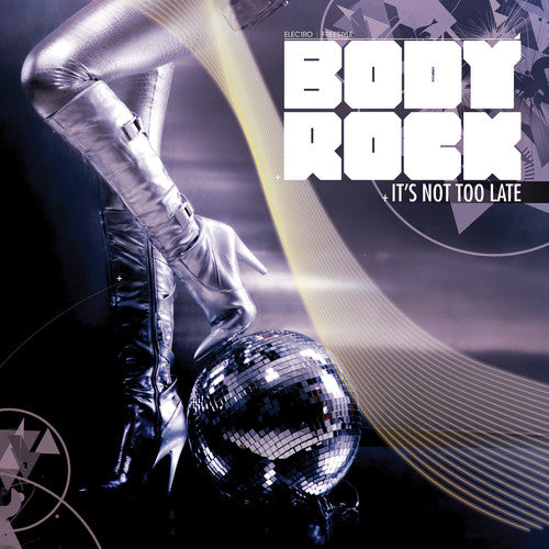 the album cover for Body Rock - It's Not Too Late