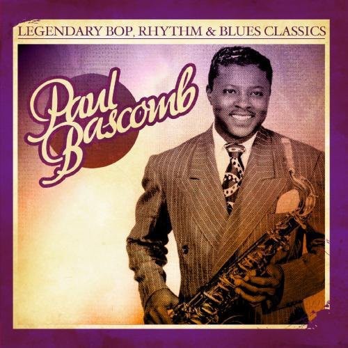 Paul Bascomb - Clásicos legendarios del bop, rhythm & blues (CD)