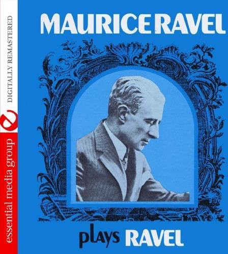 Maurice Ravel - Maurice Ravel Plays Ravel (CD)