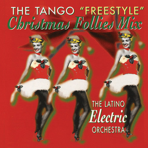 the album cover for Latino Electric Orchestra - Tango Freestyle Christmas Follies Mix