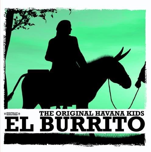 the album cover for Original Havana Kids - El Burrito