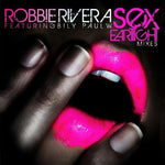 the album cover for Robbie Rivera - Sex - Eartight Mixes