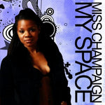 the album cover for Miss Champaign - My Space
