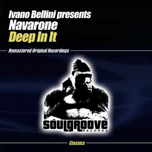 the album cover for Ivano Bellini Presents Navarone - Deep in It