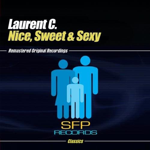 the album cover for Laurent C - Nice, Sweet & Sexy