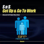 the album cover for S N S - Get Up & Go to Work