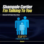 the album cover for Shampale Cartier - I'm Talking to You