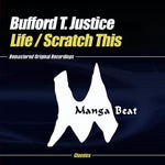 the album cover for Bufford Justice - Life / Scratch This
