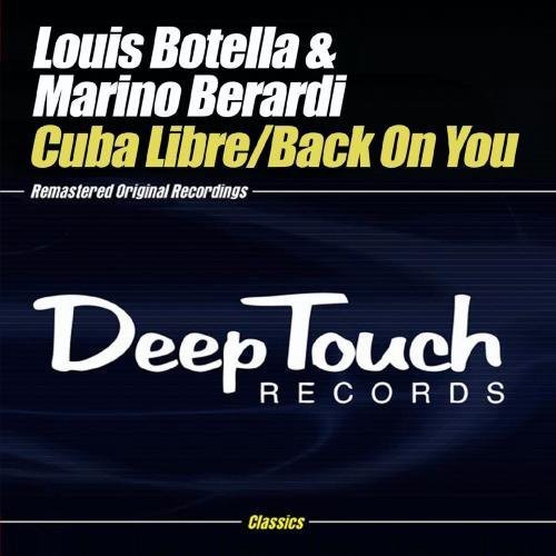 the album cover for Louis Botella & Marino Berardi - Cuba Libre / Back on You