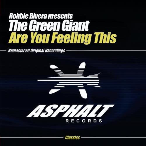 the album cover for Robbie Rivera Pres The Green Giant - Are You Feeling This
