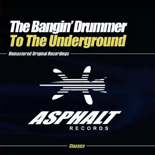 the album cover for Bangin Drummer - To the Underground