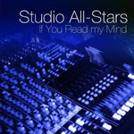 the album cover for Studio All-Stars - If You Could Read My Mind