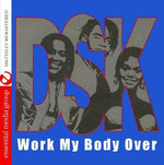 the album cover for DSK - Work My Body Over