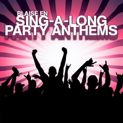 the album cover for Blaise En - Sing-A-Long Party Anthems