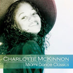 the album cover for Charlotte McKinnon - Miami Dance Classics