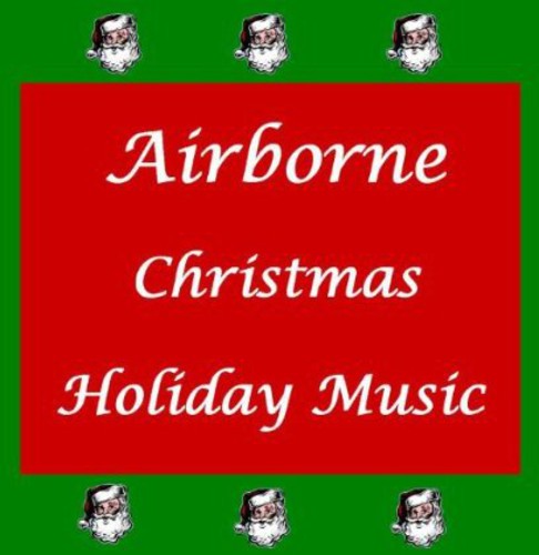 the album cover for Airborne - Christmas: Holiday Music