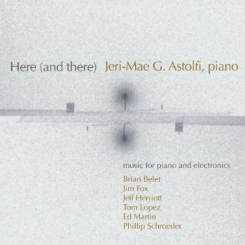 the album cover for Jeri-Mae G. Astolfi - Here (& There)
