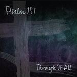 the album cover for Psalm 151 - Through It All