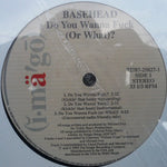 Basehead : Do You Wanna Fuck (Or What)? (12", Single)