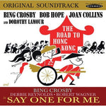 the album cover for Crosby/Hope/Reynolds/Wagner - The Road to Hong Kong / Say One for Me (Original Soundtracks)