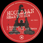 Hooligan* : Hear You Now (12")