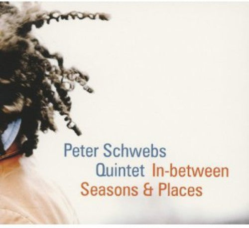 the album cover for Peter Schwebs Quintet - In-Between Seasons & Places