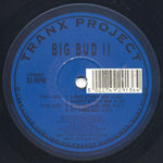 Tranx Project : Big Bud II (12")