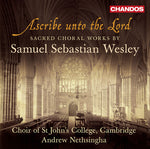 the album cover for Andrew Nethsingha - Ascribe Unto the Lord - Sacred Choral Works