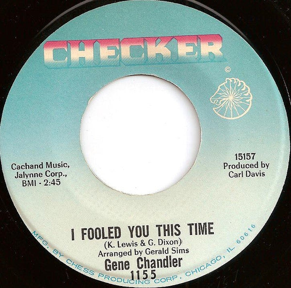 Gene Chandler : I Fooled You This Time / Such A Pretty Thing (7", Single)