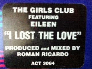 The Girls Club Featuring Eileen* : I Lost The Love (12", Single, Promo)
