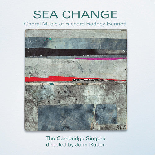 the album cover for JOHN RUTTER - Sea Change: Choral Music of Richard Rodney Bennett