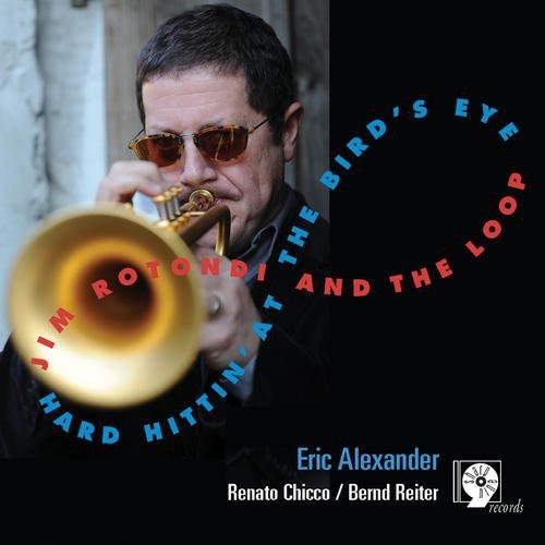 Jim Rotondi - Hard Hittin At The Bird's Eye (CD)