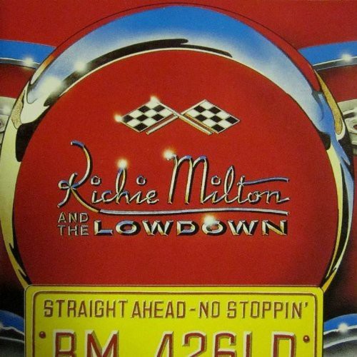 the album cover for Richie Milton - Straight Ahead No Stoppin'