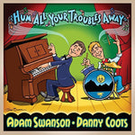 the album cover for Adam Swanson / Coots,Danny - Hum All Your Troubles Away
